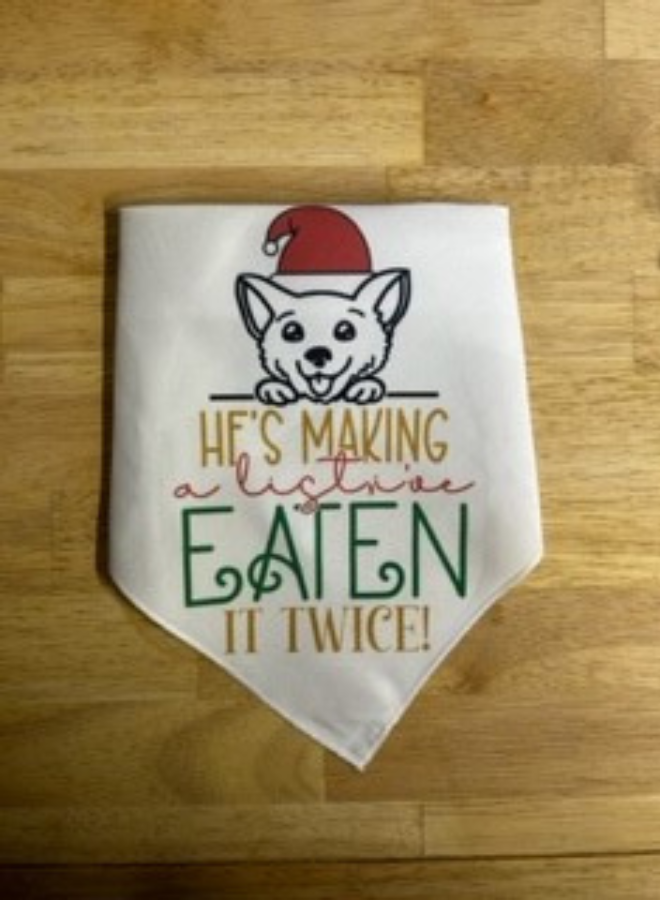 He's Making A List I've Eaten It Twice Bandana